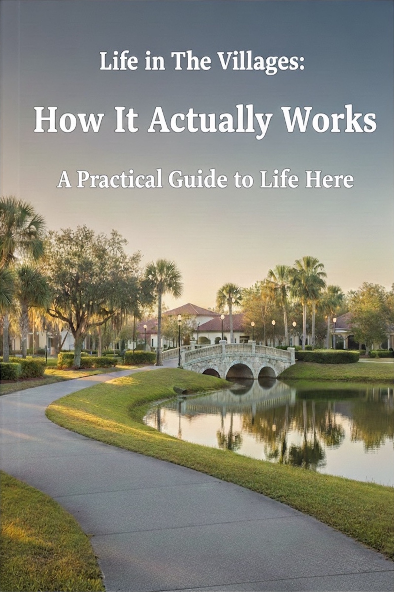 Life in The Villages: How It Actually Works book cover